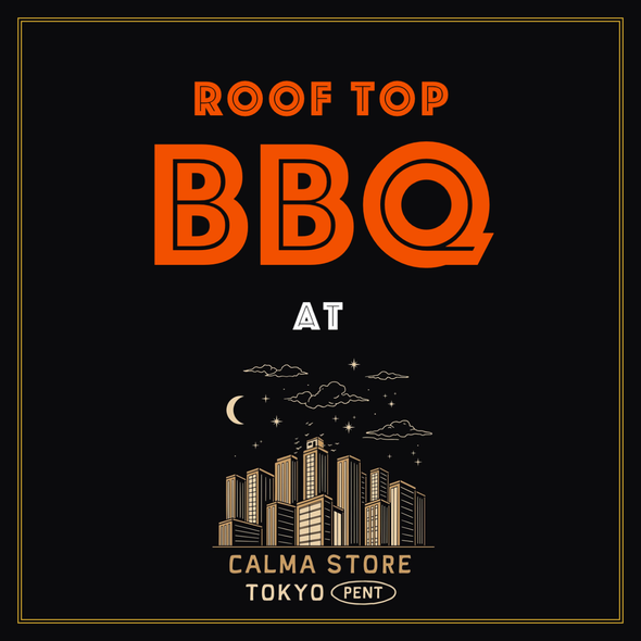 【抽選応募】"Roof top BBQ” at Tokyo CALMA store